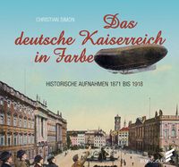 Produktbild: Das deutsche Kaiserreich in Farbe