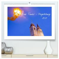 Produktbild: Blue Times - Magdeburg (hochwertiger Premium Wandkalender 2027 DIN A2 quer), Kunstdruck in Hochglanz