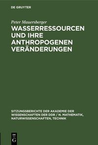 Produktbild: Wasserressourcen und ihre anthropogenen Ver&auml;nderungen