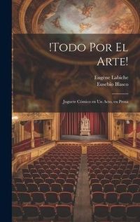 Produktbild: !Todo por el arte!: Juguete c&oacute;mico en un acto, en prosa