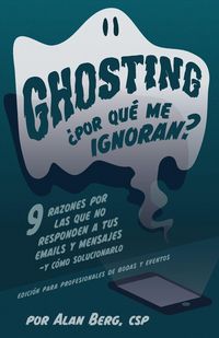Produktbild: Ghosting &iquest;Por qu&eacute; me ignoran? - Edici&oacute;n profesional para bodas y eventos