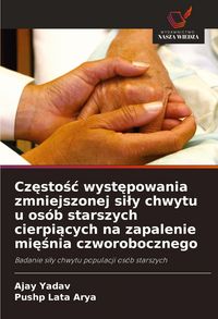 Produktbild: Cz&iquest;sto&iquest;&iquest; wyst&iquest;powania zmniejszonej si&iquest;y chwytu u os&oacute;b starszych cierpi&iquest;cych na zapalenie mi&iquest;&iquest;nia czworobocznego