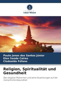 Produktbild: Religion, Spiritualit&auml;t und Gesundheit