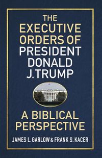 Produktbild: The Executive Orders of President Donald J. Trump