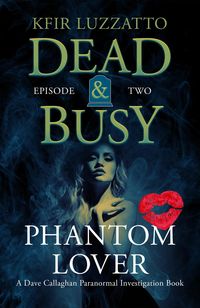 Produktbild: Phantom Lover (Dead & Busy, #2)