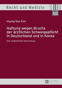 Produktbild: Haftung wegen Bruchs der &auml;rztlichen Schweigepflicht in Deutschland und in Korea