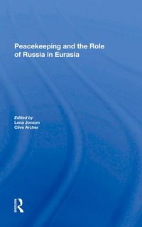 Produktbild: Peacekeeping And The Role Of Russia In Eurasia