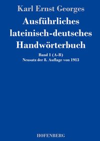Produktbild: Ausf&uuml;hrliches lateinisch-deutsches Handw&ouml;rterbuch