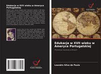 Produktbild: Edukacja w XVII wieku w Ameryce Portugalskiej