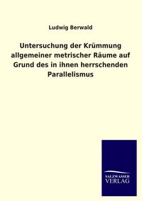 Produktbild: Untersuchung der Kr&uuml;mmung allgemeiner metrischer R&auml;ume auf Grund des in ihnen herrschenden Parallelismus