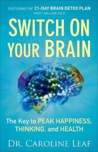 Produktbild: Switch On Your Brain - The Key to Peak Happiness, Thinking, and Health