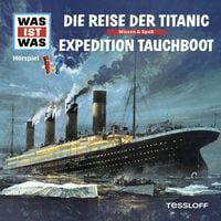 Produktbild: 57: Die Reise der Titanic / Expedition Tauchboot