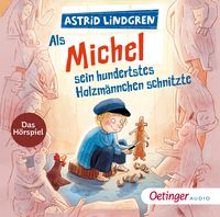 Produktbild: Als Michel sein hundertstes Holzm&auml;nnchen schnitzte. Das H&ouml;rspiel