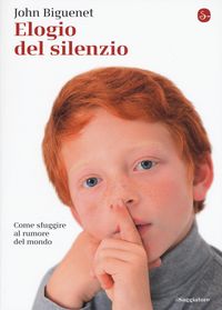 Produktbild: Elogio del silenzio. Come sfuggire al rumore del mondo