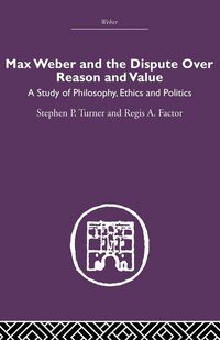 Produktbild: Max Weber and the Dispute over Reason and Value