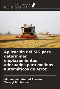 Produktbild: Aplicaci&oacute;n del SIG para determinar emplazamientos adecuados para molinos autom&aacute;ticos de arroz