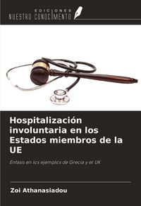 Produktbild: Hospitalizaci&oacute;n involuntaria en los Estados miembros de la UE