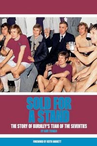 Produktbild: Sold For A Stand - The Story Of Burnley's Team Of The Seventies