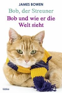 Produktbild: Bob, der Streuner / Bob und wie er die Welt sieht: Zwei Bestseller in einem Band