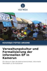 Produktbild: Verwaltungskultur und Formalisierung der informellen EP in Kamerun
