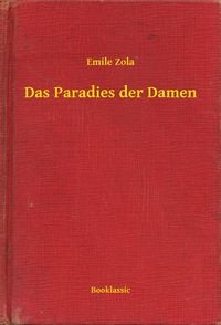 Bild vom Artikel Das Paradies der Damen vom Autor Emil Zola