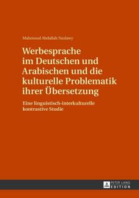Produktbild: Werbesprache im Deutschen und Arabischen und die kulturelle Problematik ihrer &Uuml;bersetzung