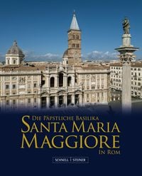 Produktbild: Die P&auml;pstliche Basilika Santa Maria Maggiore in Rom