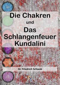 Produktbild: Die Chakren und das schlangenfeuer Kundalini