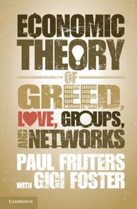 Produktbild: Economic Theory of Greed, Love, Groups, and Networks