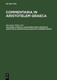 Produktbild: Alexandri quod fertur in Aristotelis sophisticos elenchos commentarium