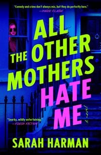 Produktbild: All the Other Mothers Hate Me