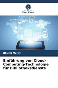 Produktbild: Mercy, O: Einf&uuml;hrung von Cloud-Computing-Technologie f&uuml;r Bib