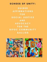 Produktbild: Echoes of Unity: Guided Affirmations for Social Justice & Advocacy