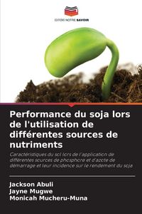Produktbild: Performance du soja lors de l'utilisation de diff&eacute;rentes sources de nutriments