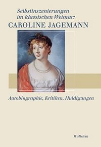 Produktbild: Selbstinszenierungen im klassischen Weimar: Caroline Jagemann