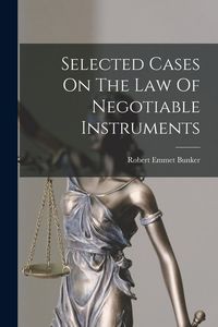 Produktbild: Selected Cases On The Law Of Negotiable Instruments