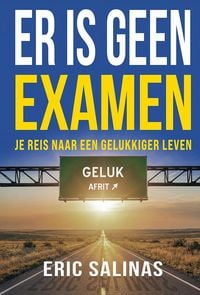 Produktbild: Er Is Geen Examen: Je reis naar een gelukkiger leven