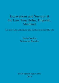 Bild vom Artikel Excavations and Surveys at the Law Ting Holm, Tingwall, Shetland vom Autor Joris Coolen