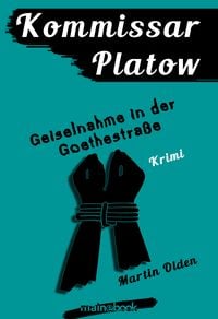 Produktbild: Kommissar Platow, Band 7: Geiselnahme in der Goethestra&szlig;e