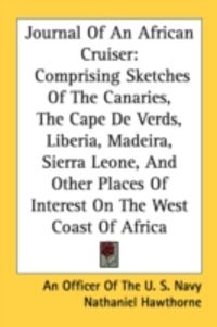 Produktbild: Journal of an African Cruiser: Comprising Sketches of the Canaries, the Cape de Verds, Liberia, Madeira, Sierra Leone, and Other Places of Interest o
