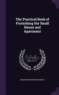 Produktbild: The Practical Book of Furnishing the Small House and Apartment