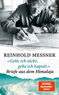 Bild vom Artikel »Gehe ich nicht, gehe ich kaputt.« Briefe aus dem Himalaja vom Autor Reinhold Messner
