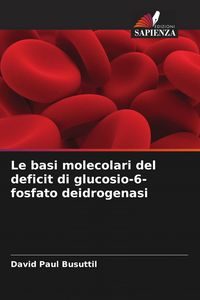 Produktbild: Le basi molecolari del deficit di glucosio-6-fosfato deidrogenasi