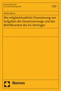 Produktbild: Die mitgliedstaatliche Finanzierung von Aufgaben der Daseinsvorsorge und das Beihilfeverbot des EG-Vertrages