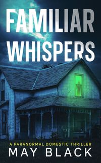 Produktbild: Familiar Whispers (Not Safe at Home, #1)