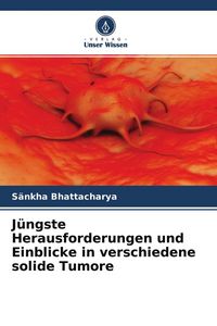 Produktbild: J&uuml;ngste Herausforderungen und Einblicke in verschiedene solide Tumore