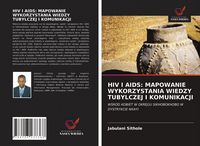 Produktbild: Hiv I Aids: Mapowanie Wykorzystania Wiedzy Tubylczej I Komunikacji