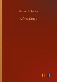 Produktbild: Alfried Krupp