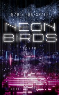 Bild vom Artikel Neon Birds vom Autor Marie Grasshoff