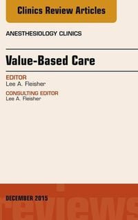 Produktbild: Value-Based Care, An Issue of Anesthesiology Clinics